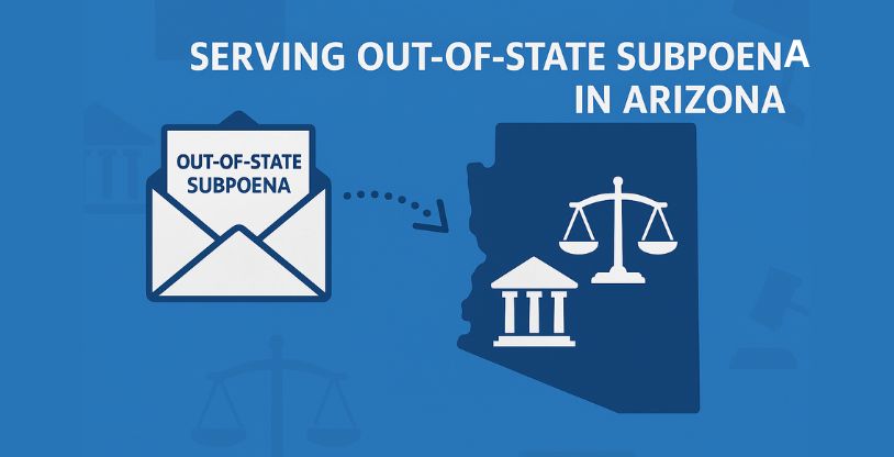 Serving an Out-of-State Subpoena in Arizona