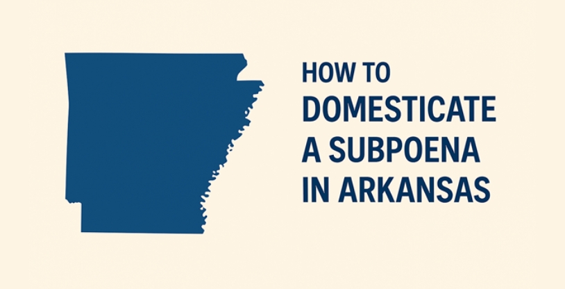 How to Domesticate an Out‑of‑State Subpoena in Arkansas