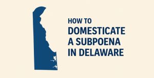 subpoena in Delaware