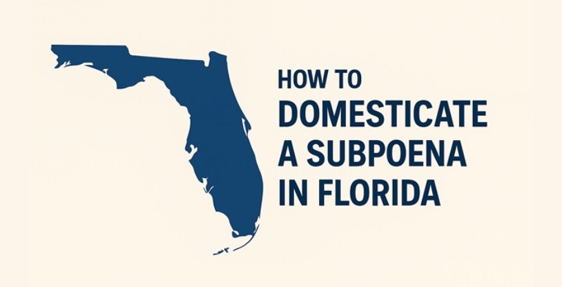 How to Domesticate a Foreign Subpoena in Florida | UIDDA Compliance Guide