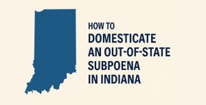 Subpoena in Indiana