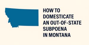 subpoena in Montana