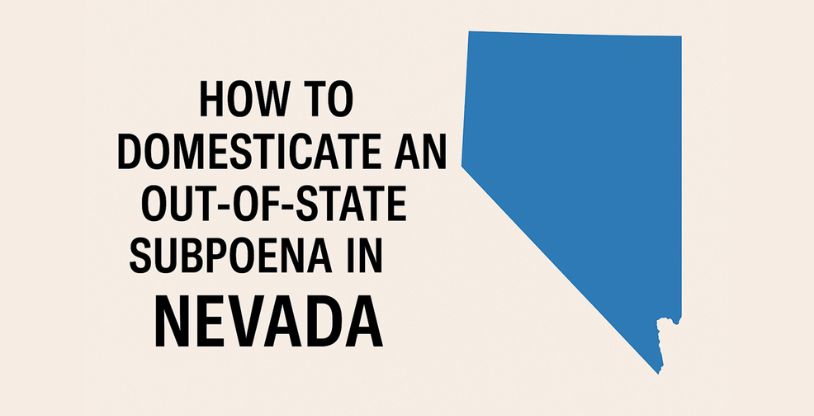 How to Domesticate an Out‑of‑State Subpoena in Nevada