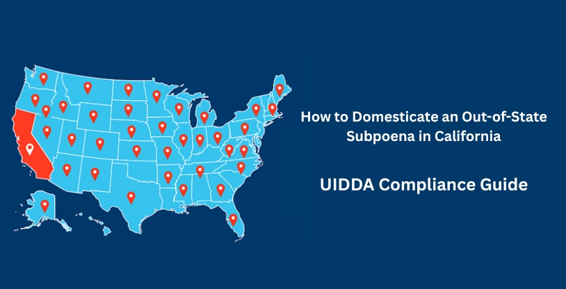 How to Domesticate an Out‑of‑State Subpoena in California