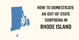 Subpoena in Rhode Island