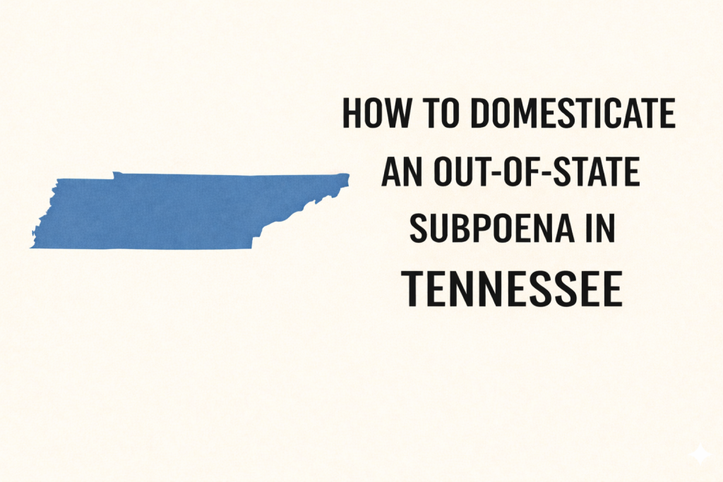 How to Domesticate an Out-of-State Subpoena in Tennessee | UIDDA Guide