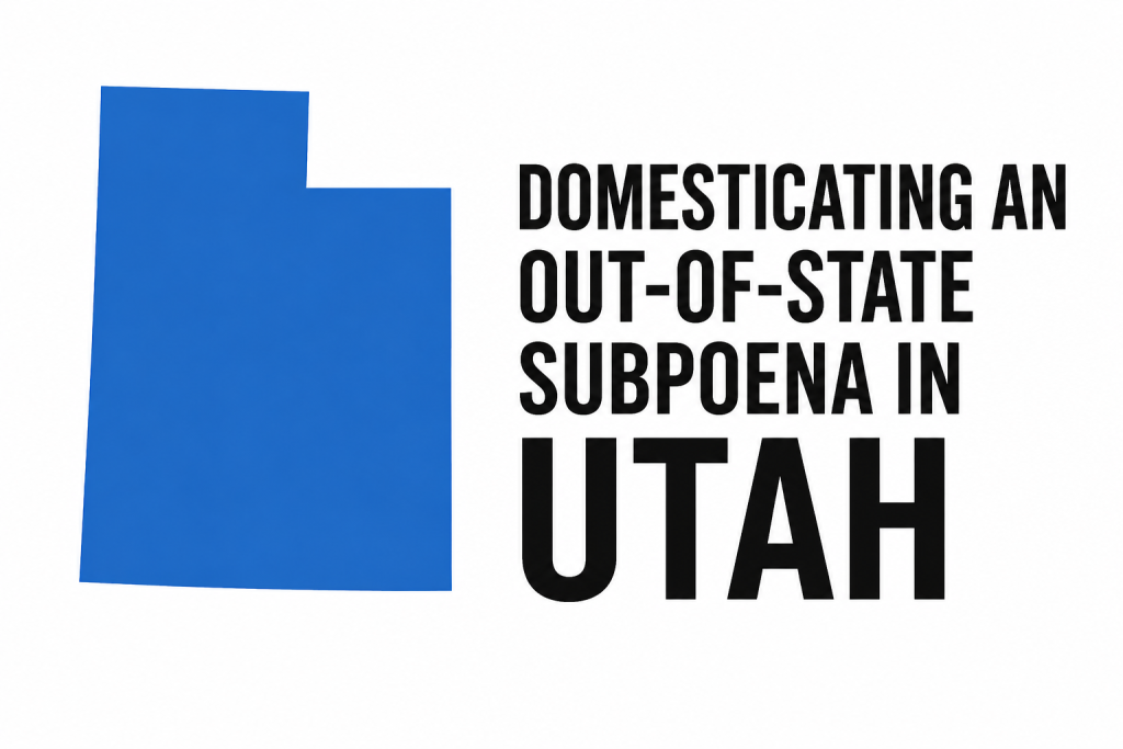 UIDDA Subpoena Domestication in Utah: Attorney Guide