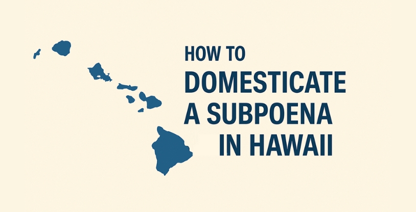 How to Domesticate an Out‑of‑State Subpoena in Hawaii