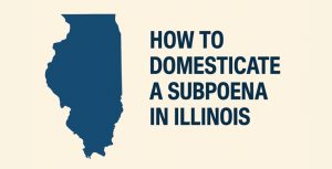 Subpoena in Illinois